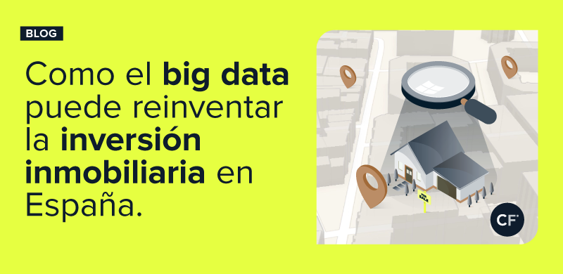 Como el Big Data puede reinventar la inversión inmobiliaria en España